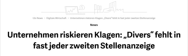 Fake-News bei T3N - Unternehmen riskieren Klagen bei fehlendem divers in Stellenanzeigen - Screenshot t3n.de