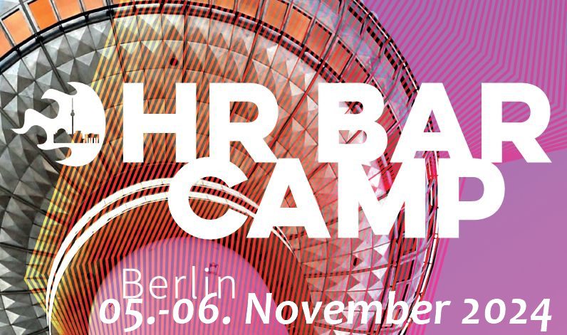 Das Kult-Event für HR-Pioniere: Das HR BarCamp Berlin ist zurück!